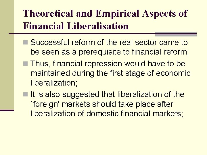 Theoretical and Empirical Aspects of Financial Liberalisation n Successful reform of the real sector