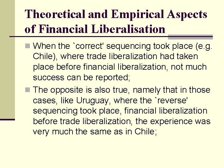 Theoretical and Empirical Aspects of Financial Liberalisation n When the `correct' sequencing took place