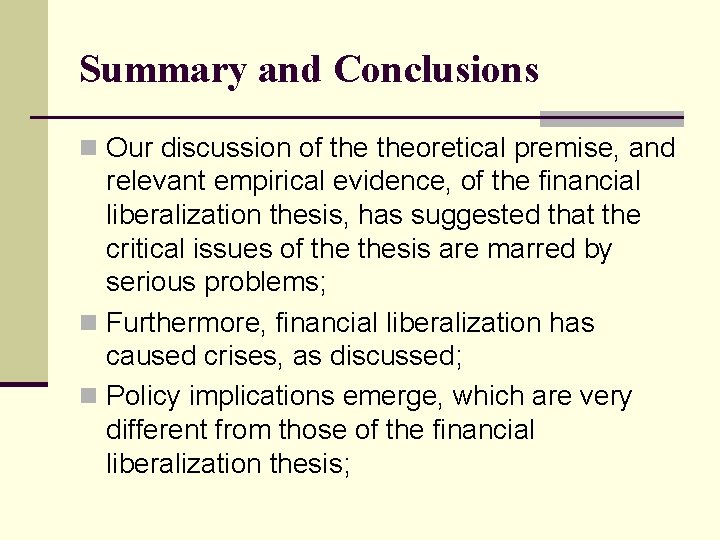 Summary and Conclusions n Our discussion of theoretical premise, and relevant empirical evidence, of