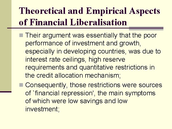 Theoretical and Empirical Aspects of Financial Liberalisation n Their argument was essentially that the