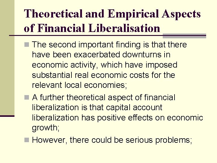 Theoretical and Empirical Aspects of Financial Liberalisation n The second important finding is that