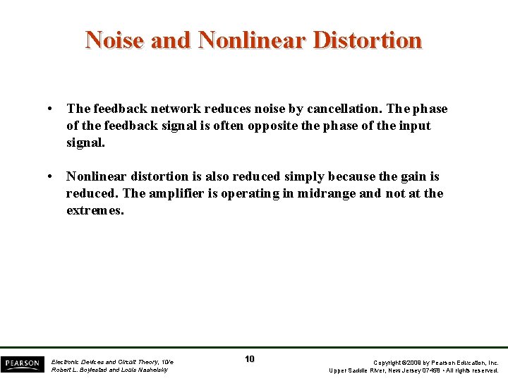 Noise and Nonlinear Distortion • The feedback network reduces noise by cancellation. The phase