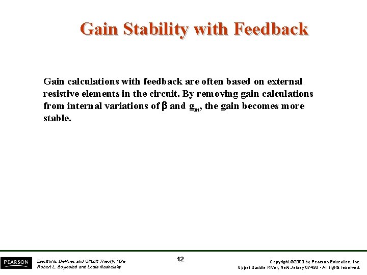 Gain Stability with Feedback Gain calculations with feedback are often based on external resistive