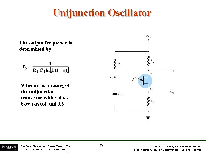 Unijunction Oscillator The output frequency is determined by: Where is a rating of the