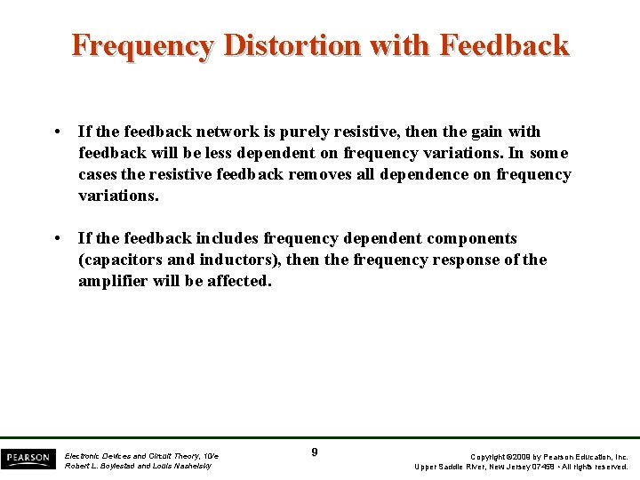 Frequency Distortion with Feedback • If the feedback network is purely resistive, then the