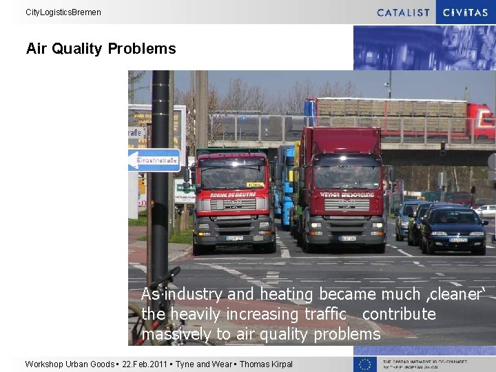 City. Logistics. Bremen Air Quality Problems As industry and heating became much ‚cleaner‘ the