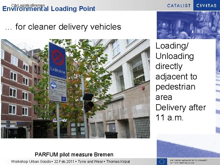 City. Logistics. Bremen Environmental Loading Point … for cleaner delivery vehicles Loading/ Unloading directly