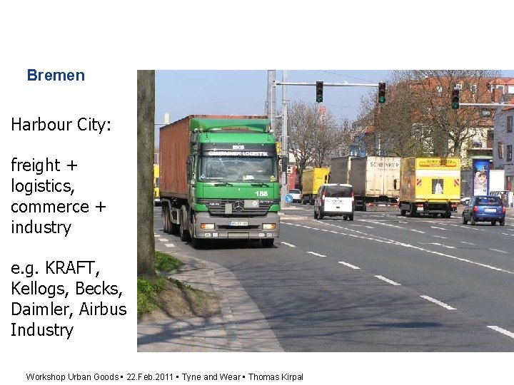 Bremen Harbour City: freight + logistics, commerce + industry e. g. KRAFT, Kellogs, Becks,