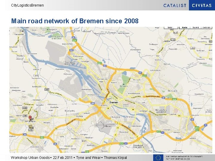 City. Logistics. Bremen Main road network of Bremen since 2008 Workshop Urban Goods •