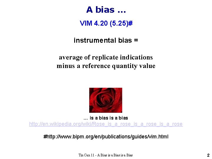 A bias … VIM 4. 20 (5. 25)# instrumental bias = average of replicate