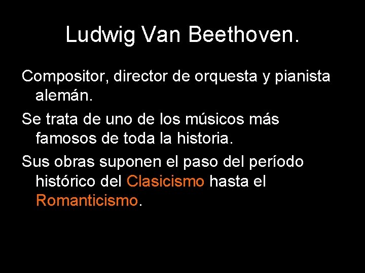 Ludwig Van Beethoven. Compositor, director de orquesta y pianista alemán. Se trata de uno