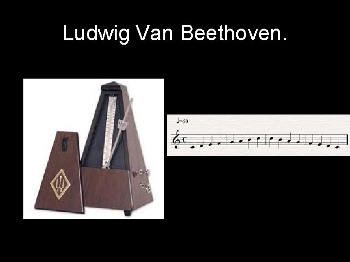 Ludwig Van Beethoven. 