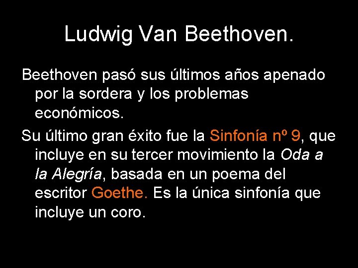 Ludwig Van Beethoven pasó sus últimos años apenado por la sordera y los problemas