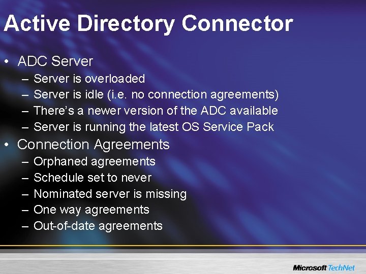 Active Directory Connector • ADC Server – – Server is overloaded Server is idle