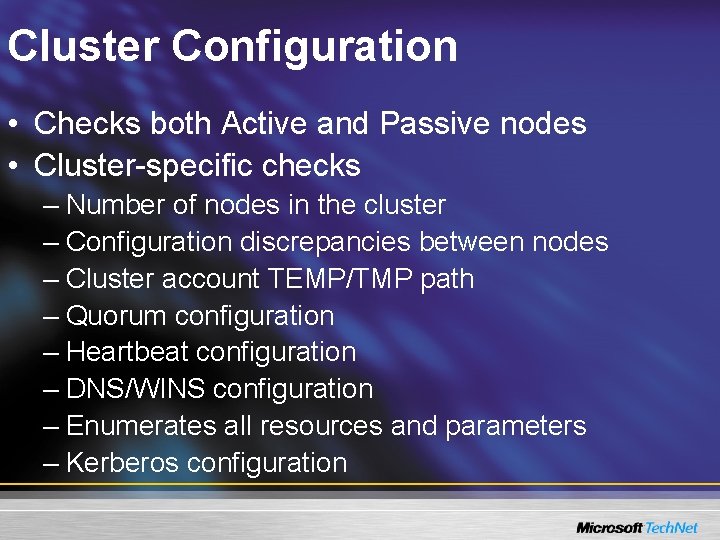 Cluster Configuration • Checks both Active and Passive nodes • Cluster-specific checks – Number