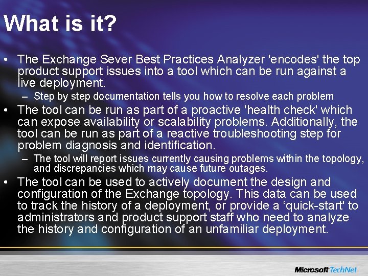 What is it? • The Exchange Sever Best Practices Analyzer 'encodes' the top product