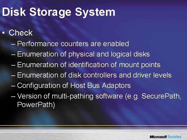 Disk Storage System • Check – Performance counters are enabled – Enumeration of physical