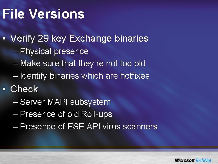 File Versions • Verify 29 key Exchange binaries – Physical presence – Make sure