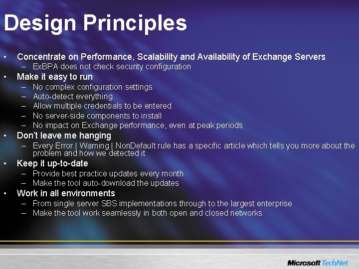 Design Principles • Concentrate on Performance, Scalability and Availability of Exchange Servers – Ex.
