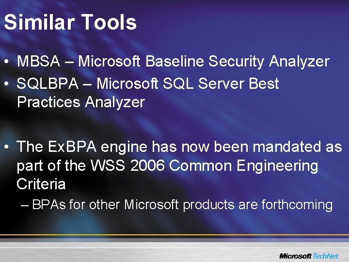 Similar Tools • MBSA – Microsoft Baseline Security Analyzer • SQLBPA – Microsoft SQL