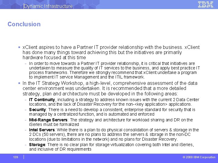 Dynamic Infrastructure Conclusion § x. Client aspires to have a Partner IT provider relationship