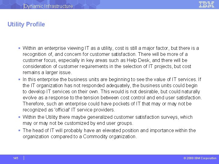 Dynamic Infrastructure Utility Profile § Within an enterprise viewing IT as a utility, cost