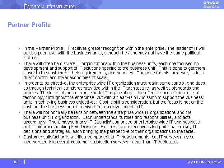 Dynamic Infrastructure Partner Profile § In the Partner Profile, IT receives greater recognition within