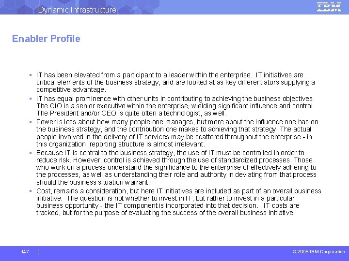 Dynamic Infrastructure Enabler Profile § IT has been elevated from a participant to a