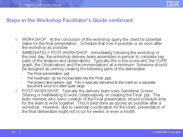 Dynamic Infrastructure Steps in the Workshop Facilitator’s Guide continued 6. WORKSHOP: At the conclusion