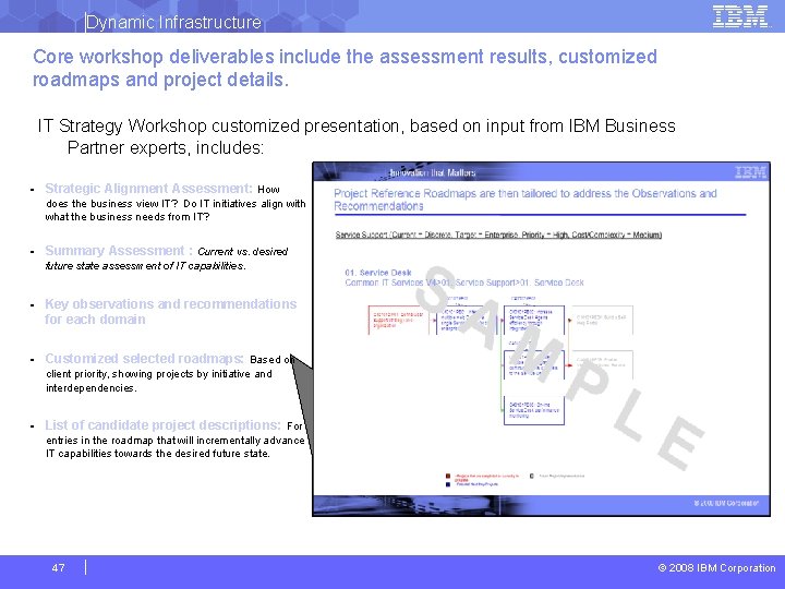 Dynamic Infrastructure Core workshop deliverables include the assessment results, customized roadmaps and project details.