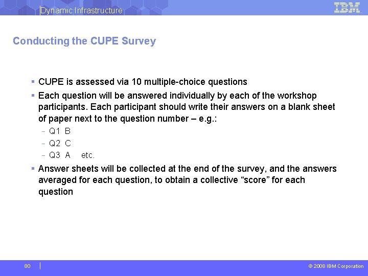 Dynamic Infrastructure Conducting the CUPE Survey § CUPE is assessed via 10 multiple-choice questions