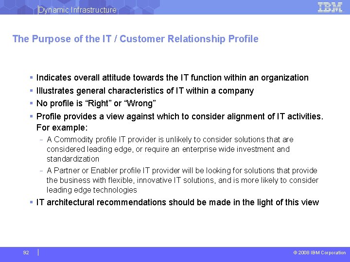 Dynamic Infrastructure The Purpose of the IT / Customer Relationship Profile § § Indicates