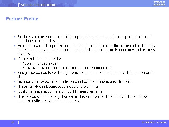 Dynamic Infrastructure Partner Profile § Business retains some control through participation in setting corporate