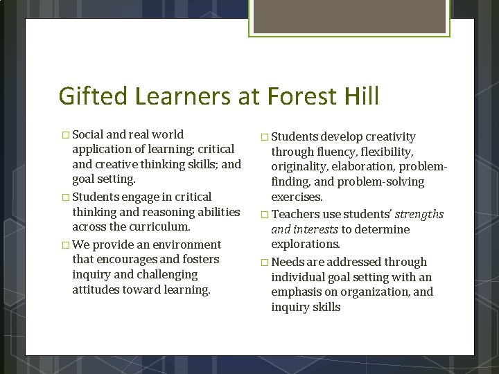 Gifted Learners at Forest Hill � Social and real world application of learning; critical