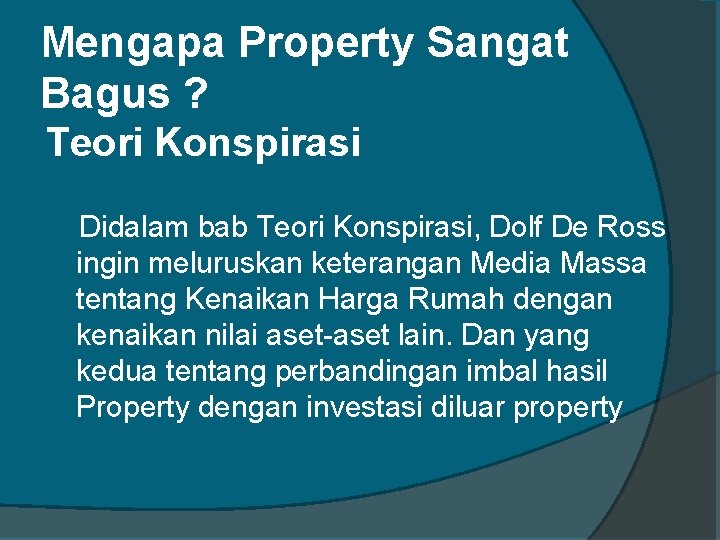 Mengapa Property Sangat Bagus ? Teori Konspirasi Didalam bab Teori Konspirasi, Dolf De Ross