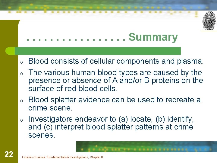 . . . . Summary o o 22 Blood consists of cellular components and