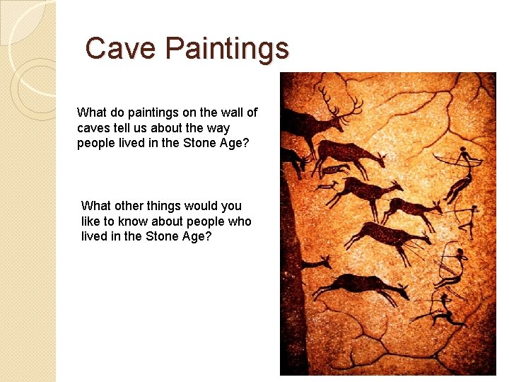 Cave Paintings What do paintings on the wall of caves tell us about the