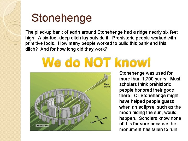 Stonehenge The piled-up bank of earth around Stonehenge had a ridge nearly six feet