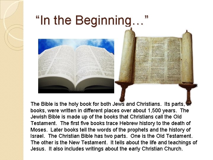 “In the Beginning…” The Bible is the holy book for both Jews and Christians.