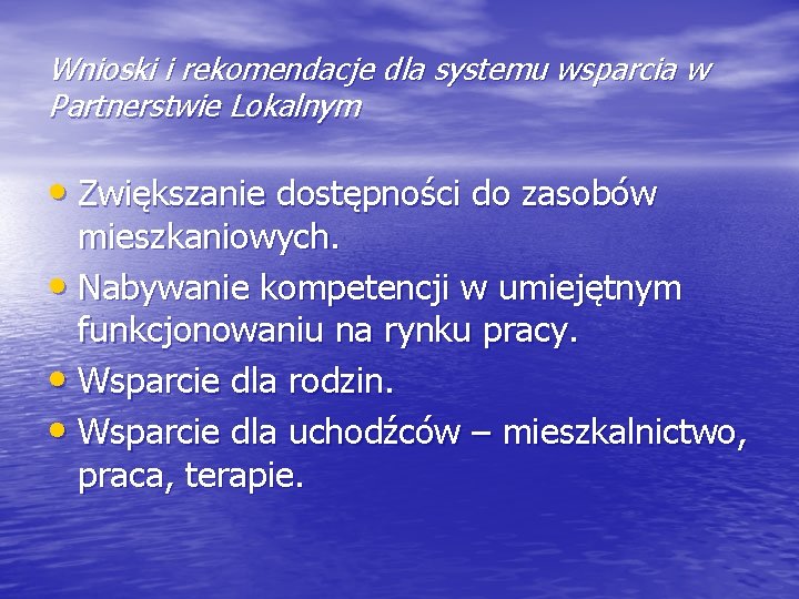 Wnioski i rekomendacje dla systemu wsparcia w Partnerstwie Lokalnym • Zwiększanie dostępności do zasobów