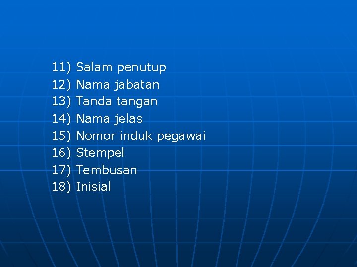11) Salam penutup 12) Nama jabatan 13) Tanda tangan 14) Nama jelas 15) Nomor