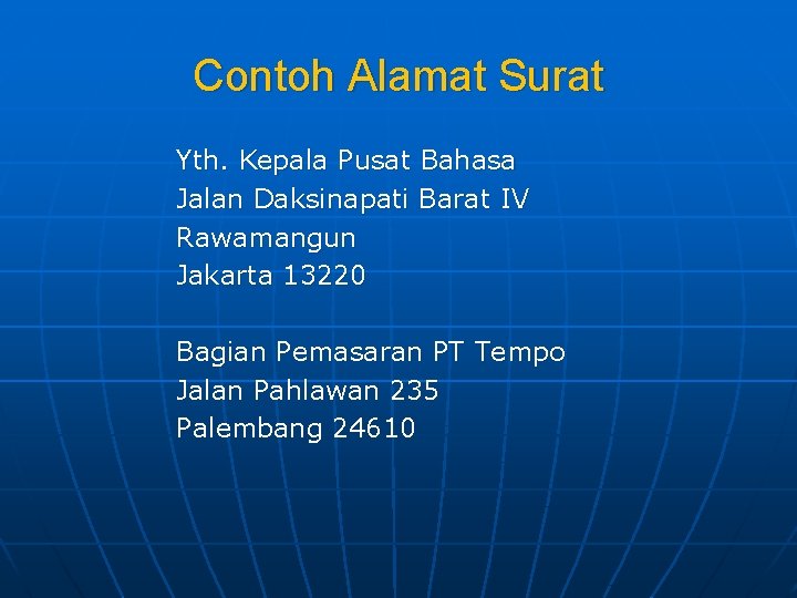 Contoh Alamat Surat Yth. Kepala Pusat Bahasa Jalan Daksinapati Barat IV Rawamangun Jakarta 13220