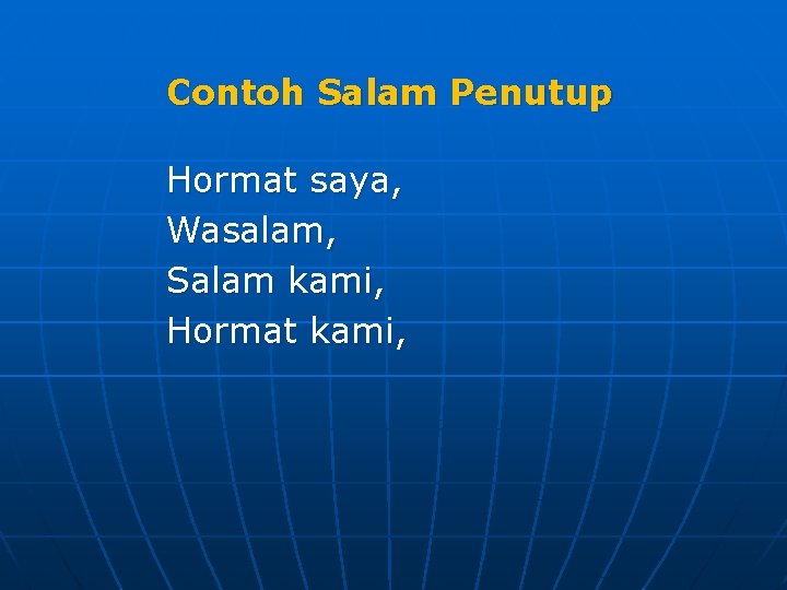 Contoh Salam Penutup Hormat saya, Wasalam, Salam kami, Hormat kami, 