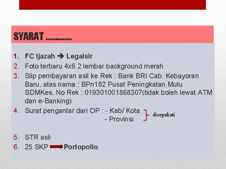 SYARAT …………. . 1. FC Ijazah Legalsir 2. Foto terbaru 4 x 6 2