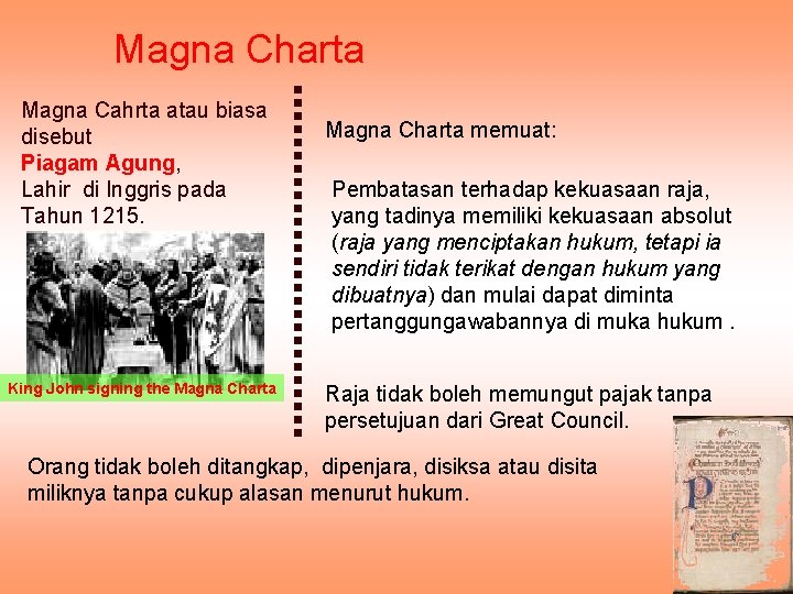 Magna Charta Magna Cahrta atau biasa disebut Piagam Agung, Lahir di Inggris pada Tahun