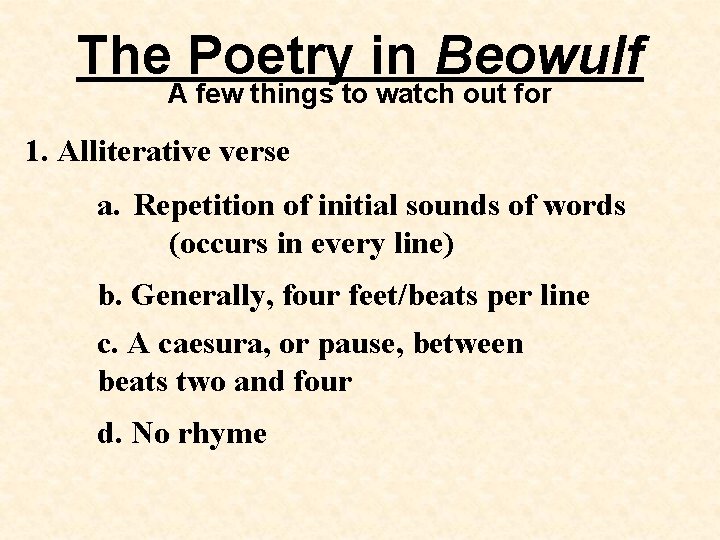 The Poetry in Beowulf A few things to watch out for 1. Alliterative verse