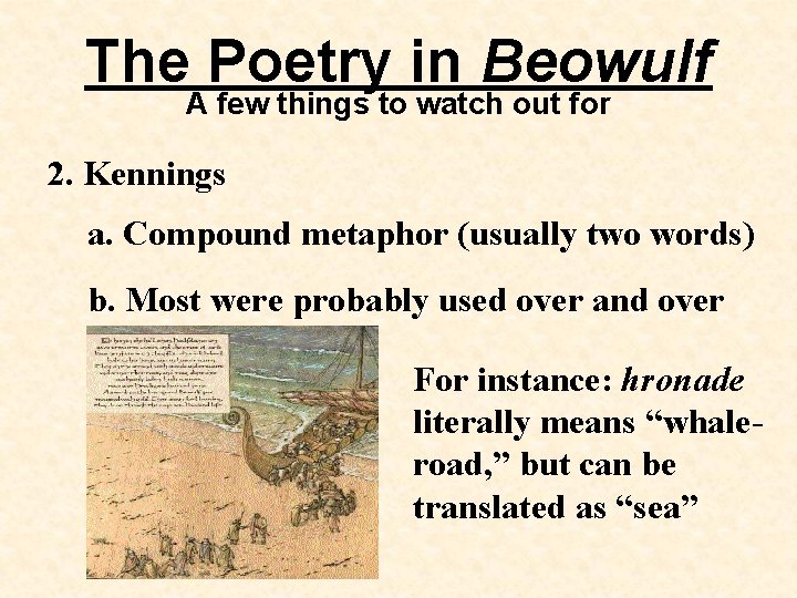 The Poetry in Beowulf A few things to watch out for 2. Kennings a.