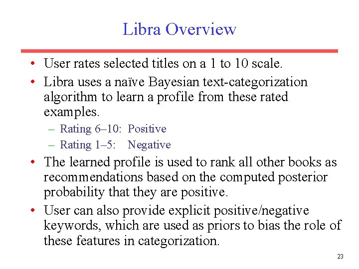 Libra Overview • User rates selected titles on a 1 to 10 scale. •