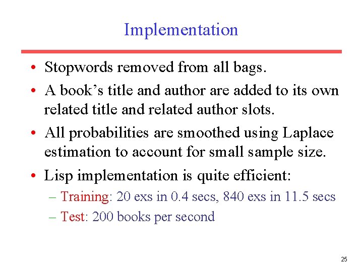 Implementation • Stopwords removed from all bags. • A book’s title and author are