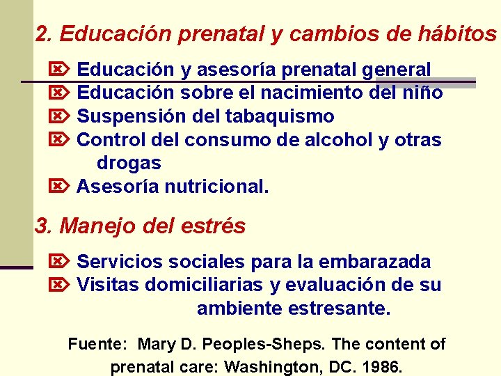 2. Educación prenatal y cambios de hábitos Educación y asesoría prenatal general Educación sobre